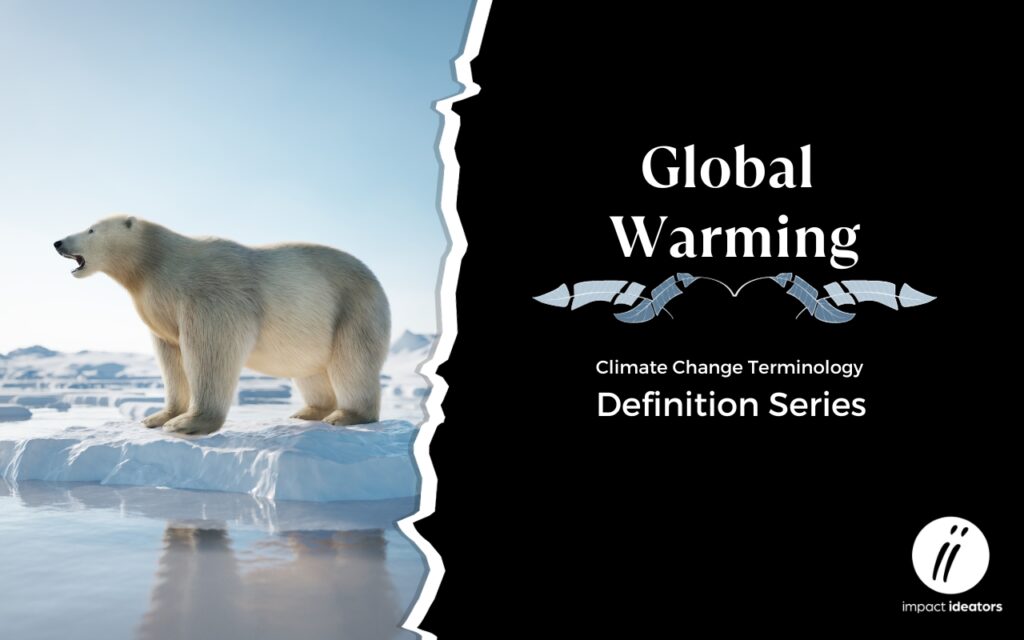 Global Warming - Climate Change Definition Series