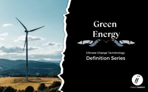 Green Energy - Climate Change Definition Series