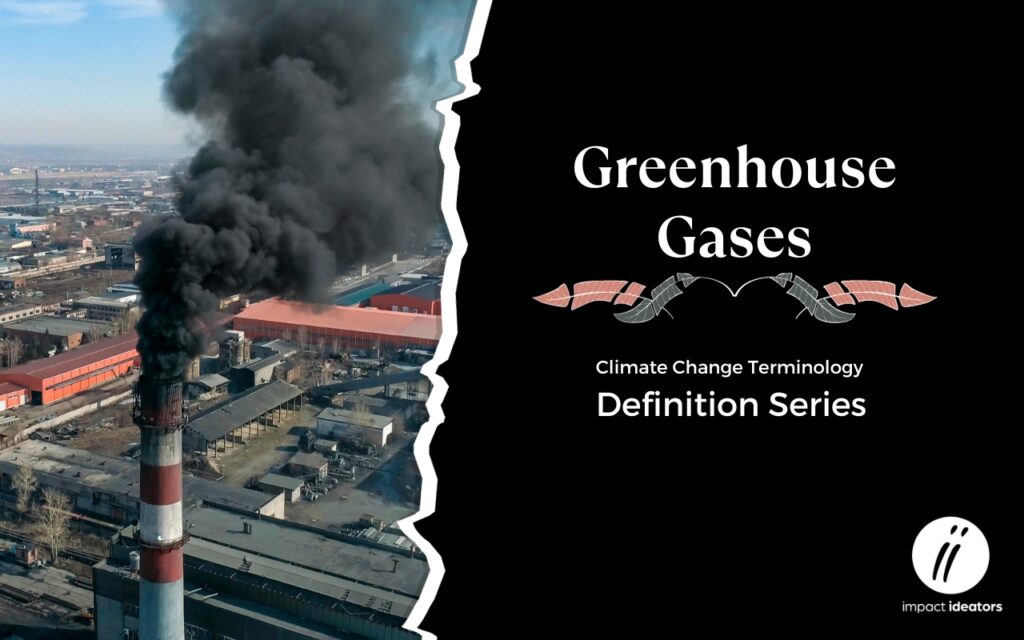 Greenhouse gases - Climate Change Definition Series