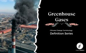 Greenhouse gases - Climate Change Definition Series